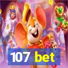 107 bet